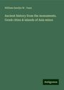 William Sandys W . Vaux: Ancient history from the monuments. Greek cities & islands of Asia minor, Buch