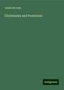 James Mccosh: Christianity and Positivism, Buch