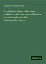 Edmund Story-Maskelyne: An analytical digest of the cases published in the new series of the Law journal reports and other contemporary reports, Buch