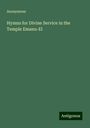 Anonymous: Hymns for Divine Service in the Temple Emanu-El, Buch