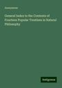 Anonymous: General Index to the Contents of Fourteen Popular Treatises in Natural Philosophy, Buch