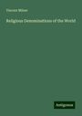 Vincent Milner: Religious Denominations of the World, Buch