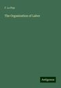 F. Le Play: The Organization of Labor, Buch