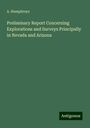 A. Humphreys: Preliminary Report Concerning Explorations and Surveys Principally in Nevada and Arizona, Buch