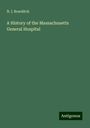 N. I. Bowditch: A History of the Massachusetts General Hospital, Buch