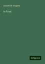 Amanda M. Douglass: In Trust, Buch