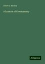 Albert G. Mackey: A Lexicon of Freemasonry, Buch