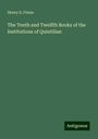 Henry S. Frieze: The Tenth and Twelfth Books of the Institutions of Quintilian, Buch