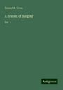 Samuel D. Gross: A System of Surgery, Buch