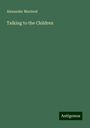 Alexander Macleod: Talking to the Children, Buch