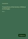 Anonymous: Transactions of the Society of Biblical Archeologhy, Buch