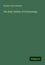 Stephen Pearl Andrews: The Basic Outline of Universology, Buch