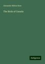 Alexander Milton Rose: The Birds of Canada, Buch