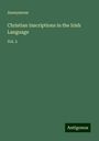 Anonymous: Christian Inscriptions in the Irish Language, Buch