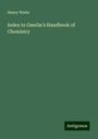 Henry Watts: Index to Gmelin's Handbook of Chemistry, Buch