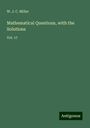 W. J. C. Miller: Mathematical Questions, with the Solutions, Buch