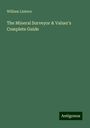 William Lintern: The Mineral Surveyor & Valuer's Complete Guide, Buch