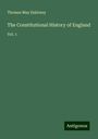 Thomas May Eskirney: The Constitutional History of England, Buch