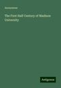 Anonymous: The First Half Century of Madison University, Buch