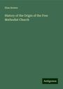 Elias Bowen: History of the Origin of the Free Methodist Church, Buch