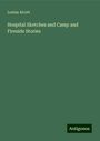 Louisa Alcott: Hospital Sketches and Camp and Fireside Stories, Buch