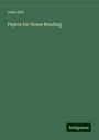 John Hall: Papers for Home Reading, Buch