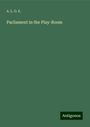 A. L. O. E.: Parliament in the Play-Room, Buch