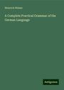 Heinrich Weisse: A Complete Practical Grammar of the German Language, Buch