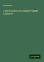 Anonymous: A Brief Guide to the Animal Products Collection, Buch