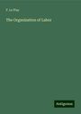 F. Le Play: The Organization of Labor, Buch