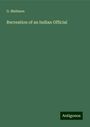 G. Malleson: Recreation of an Indian Official, Buch