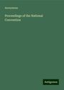 Anonymous: Proceedings of the National Convention, Buch