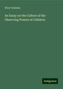 Eliza Youmans: An Essay on the Culture of the Observing Powers of Children, Buch