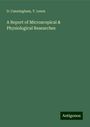 D. Cunningham: A Report of Microscopical & Physiological Researches, Buch