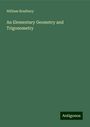 William Bradbury: An Elementary Geometry and Trigonometry, Buch