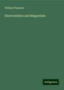 William Thomson: Electrostatics and Magnetism, Buch