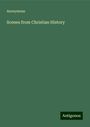 Anonymous: Scenes from Christian History, Buch