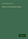 James Jackson Jarves: History of the Hawaiian Islands, Buch