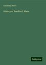 Gardner B. Perry: History of Bradford, Mass., Buch