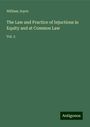 William Joyce: The Law and Practice of Injuctions in Equity and at Common Law, Buch