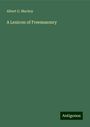 Albert G. Mackey: A Lexicon of Freemasonry, Buch