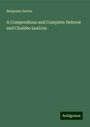 Benjamin Davies: A Compendious and Complete Hebrew and Chaldee Lexicon, Buch