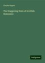 Charles Rogers: The Staggering State of Scottish Statesmen, Buch