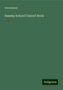 Anonymous: Sunday School Concert Book, Buch