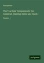 Anonymous: The Teachers' Companion to the American Drawing-Slates and Cards, Buch