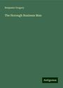 Benjamin Gregory: The Horough Business Man, Buch