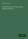 Timothy Titcomb: Titcomb's Letters to Young People, Single and Married, Buch