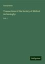 Anonymous: Transactions of the Society of Biblical Archeologhy, Buch