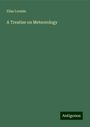 Elias Loomis: A Treatise on Meteorology, Buch