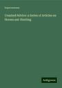 Impecuniosus: Unasked Advice: a Series of Articles on Horses and Hunting, Buch